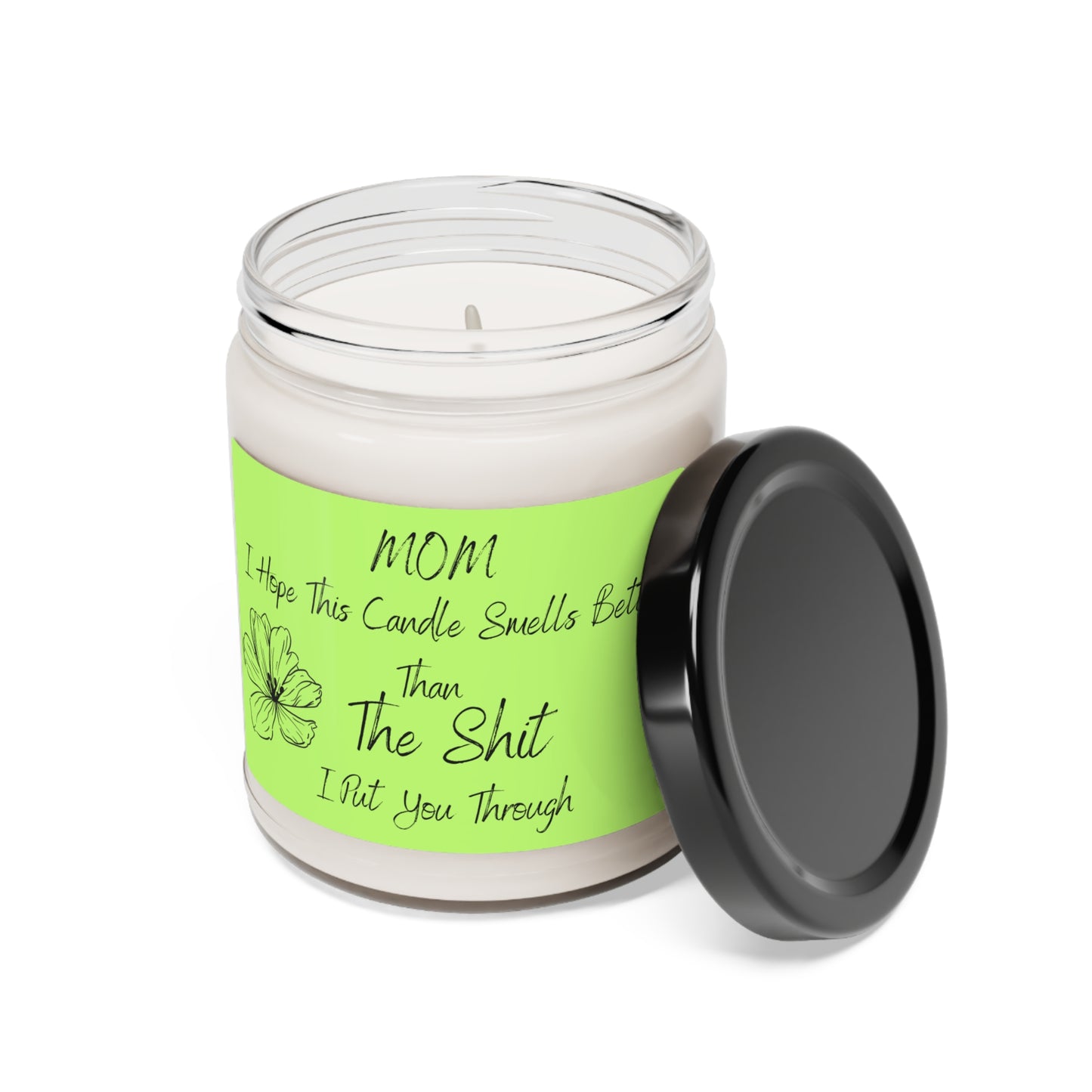 MOM, Shit I Put You Through Soy Candle, 9oz
